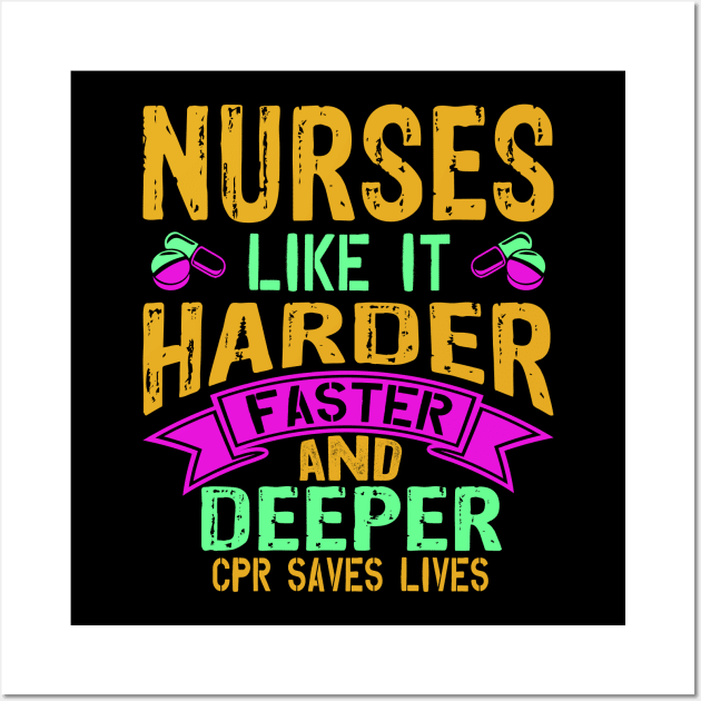 Nurses like it harder faster and deeper Wall Art by BadDesignCo